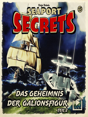 cover image of Seaport Secrets 13 – Das Geheimnis der Galionsfigur Teil 2